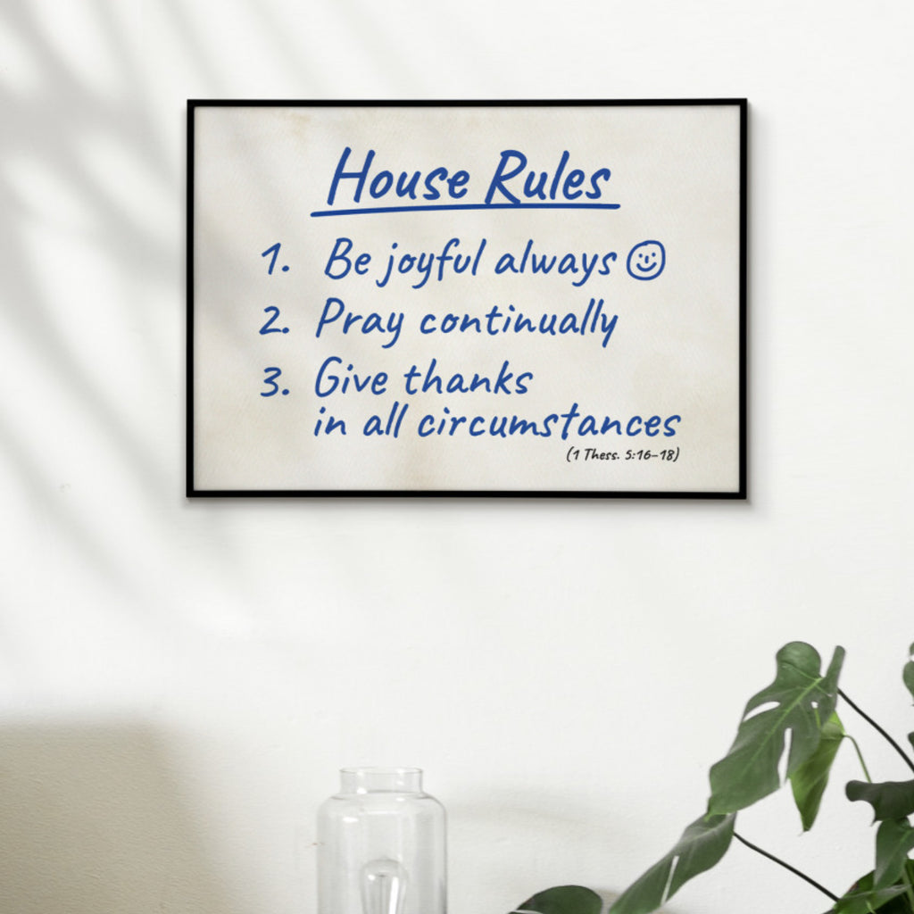 House Rules Christian Wall Art – 1 Thessalonians 5:16–18